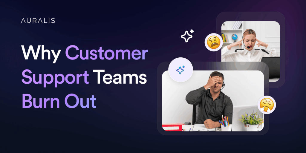 4 Reasons Customer Support Teams Burn Out and How AI Agents Prevent It